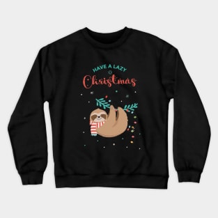 Have a Lazy Christamas Crewneck Sweatshirt